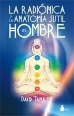 Radionica Y La Anatomia Sutil Del Hombre - Tansley David (p 0