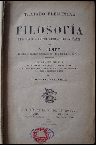 Tratado Elemental De Filosofía. P. Janet. 1908. 48n 984 1