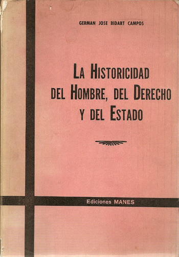 La Historicidad Del Hombre, Del Derecho Y Del Estado 0