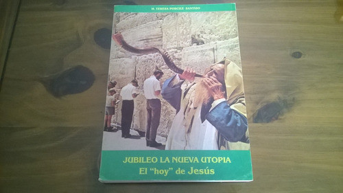 Jubileo La Nueva Utopia - M. Teresa Porcile Santiso - Ar5 0