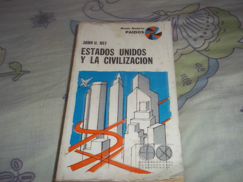 Estados Unidos Y La Civilizacion - John U. Nef - Volumen 54 0