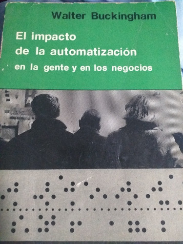 El Impacto De La Automatizacion - Walter Buckingham 1964 0