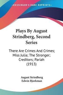 Plays By August Strindberg, Second Series : There Are Cri... 0
