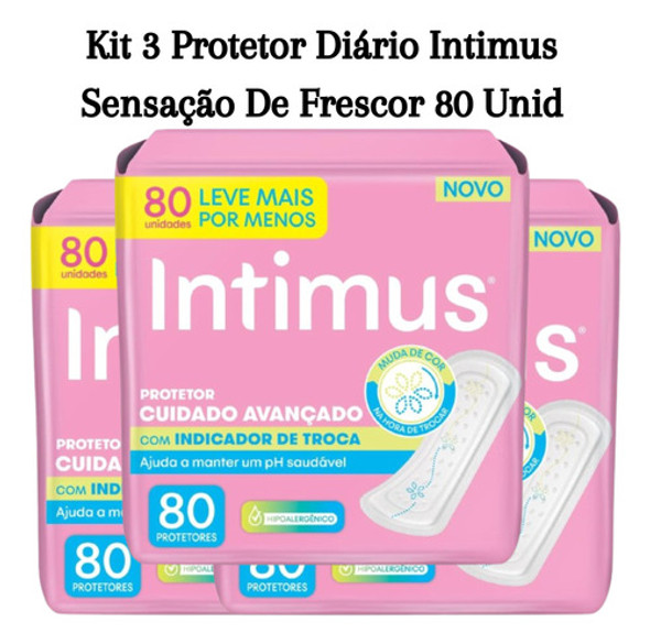 Kit 3 Protetor Diário Intimus Sensação De Frescor 80 Unid 1 Kit 3 Protetor Diário Intimus Sensação De Frescor 80 Unid 1