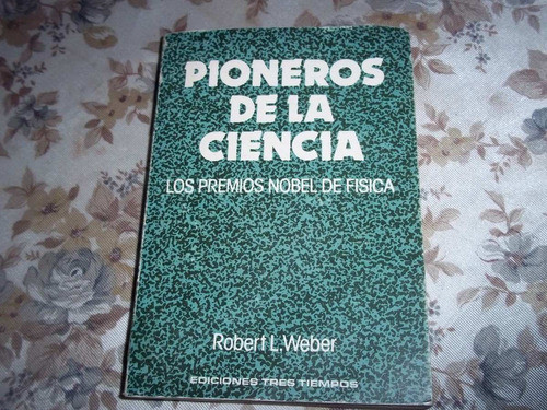 Pioneros De La Ciencia - Robert L. Weber 0