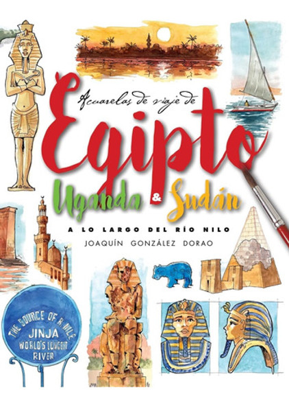 Libro: Egipto, Uganda Y Sudan. A Lo Largo Del Rio Nilo: Acua 0