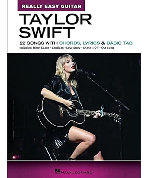 Taylor Swift - Guitarra Realmente Fácil: 22 Canciones Con Ac 0