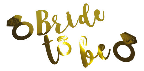 Faixa Bride To Be Dourado Decoração - Despedida De Solteira 0