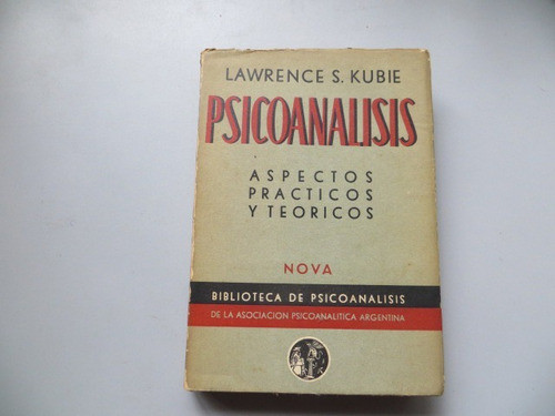 Psicoanalisis Aspectos Practicos Y Teoricos Lawrence Kubie 0