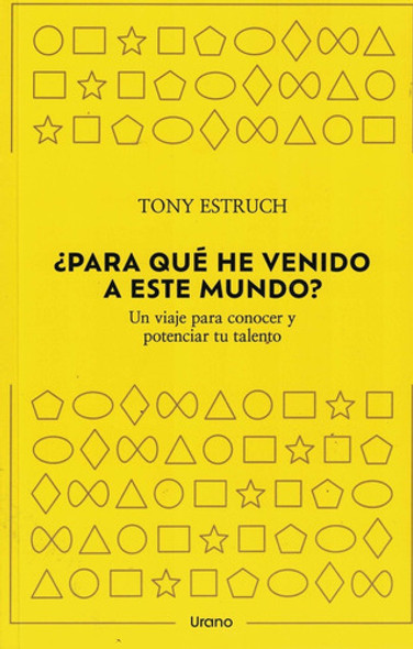 ¿para Qué He Venido A Este Mundo? - Tony Estruch 0