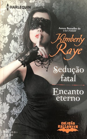 Sedução Fatal/encanto Eterno De Kimberly Raye Pela Harlequin (2015) 0