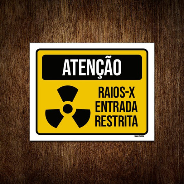Placa Atenção Raios-x Entrada Restrita 18x23 0