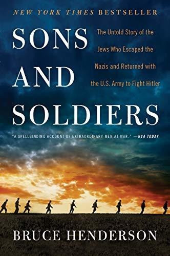 Book : Sons And Soldiers The Untold Story Of The Jews Who _j 0