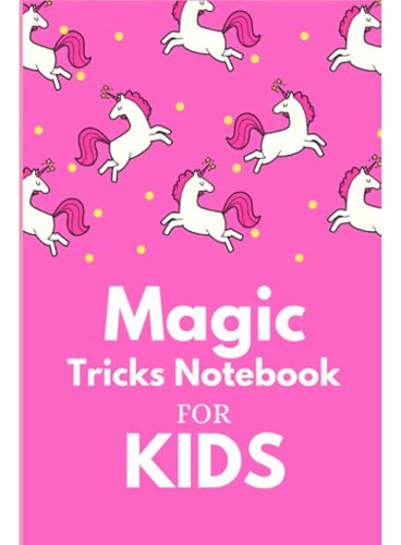 Magic Tricks Notebook For Kids: Log Book For 0