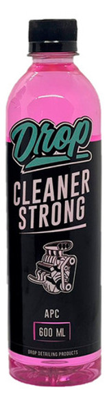 Drop Cleaner Strong 500ml Limpiador Llantas Y Exterior - Pcd 0