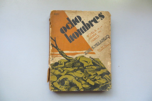 Ocho Hombres José S. Villarejo Guerra Del Chaco Adán 1934 0
