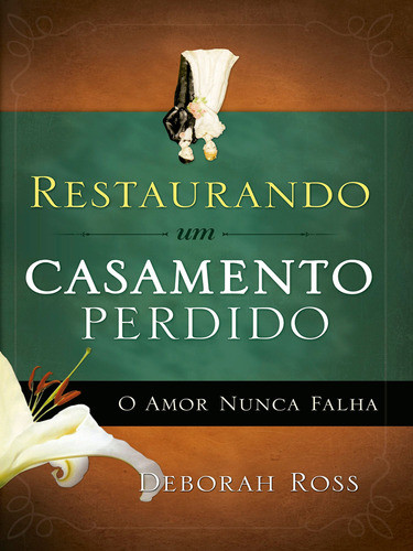Ebook: Restaurando Um Casamento Perdido 0