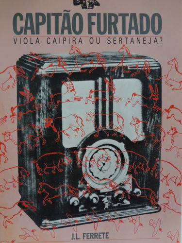 Capitão Furtado Viola Caipira Ou Sertaneja? J. L. Ferrete 0