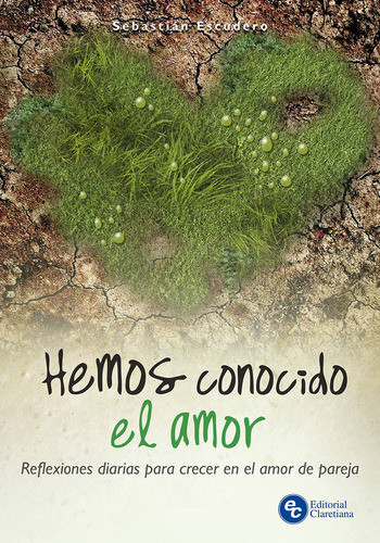 Hemos Conocido El Amor-reflexiones Diarias Para Crecer En El 0