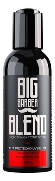 Tônico Capilar Blend Big Barber 120ml Barba Combo 12 Unidade 1 Tônico Capilar Blend Big Barber 120ml Barba Combo 12 Unidade 1