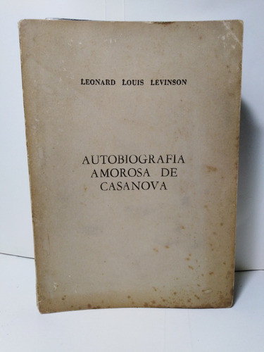 Autobiografia Amorosa De Casanova - Leonard Louis Levinson 0