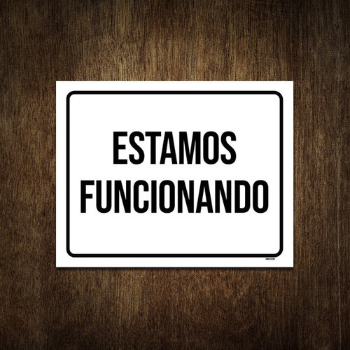 Placa De Sinalização - Estamos Funcionando 36x46 0