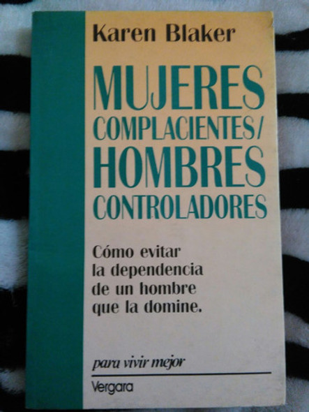 Mujeres Complacientes, Hombres Controladores,de Karen Bkaker 0 Mujeres Complacientes, Hombres Controladores,de Karen Bkaker 0