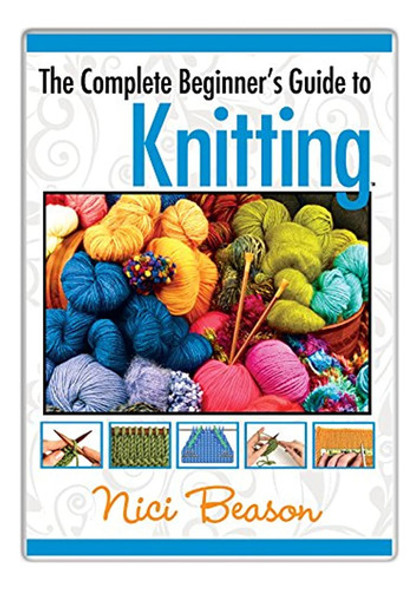 La Guía Completa Para Principiantes De Tejer 0