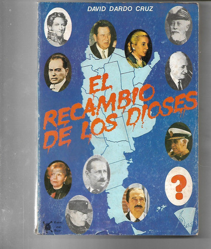 El Recambio De Los Dioses De David Dardo Cruz Peronismo 0