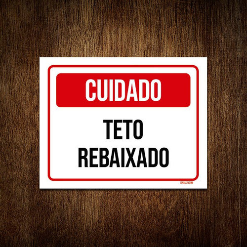 Placa Sinalização Cuidado Teto Rebaixado 18x23 0