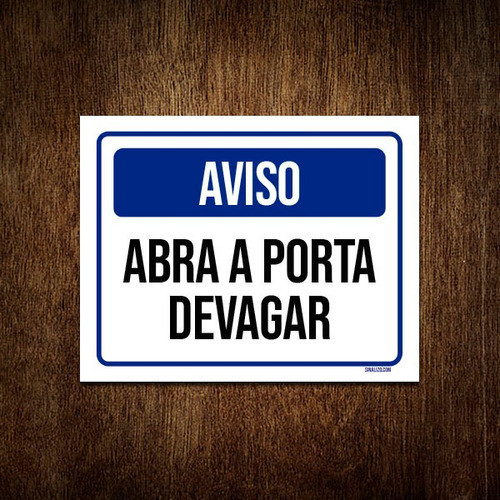 Placa De Sinalização - Aviso Abra A Porta Devagar 18x23 0