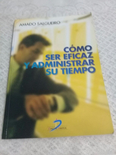 Amado Salgueiro - Como Ser Eficaz Y Administrar Su Tiemp Ar7 0