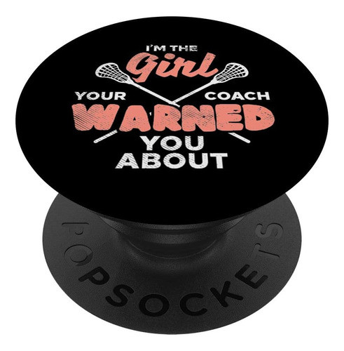 Chica, Tu Entrenador Te Advirtió Sobre Lacrosse Lax Women Y 0