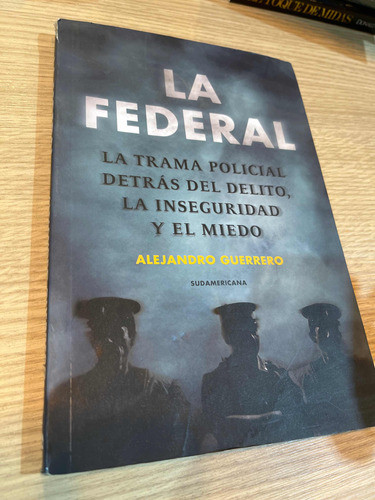 La Federal - Trama Policial - Alejandro Guerrero 0