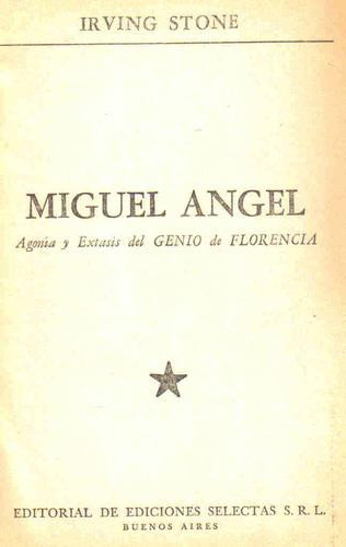 Miguel Angel - Irving Stone - Ediciones Selectas 0