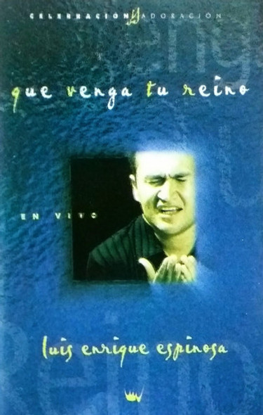 Luis Enrique Espinosa Que Venga Tu Reino Cassette Cristiano 0 Luis Enrique Espinosa Que Venga Tu Reino Cassette Cristiano 0