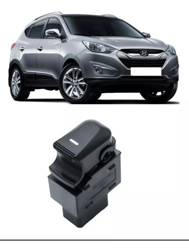 Botao Vidro Eletrico Ix35 Tuscon 2012/2017 (traseiro) 1