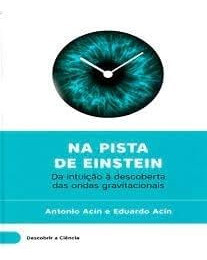 Na Pista De Einstein De Antonio Acín / Eduardo Acín Pela Descobrir E Ciência (2016) 0