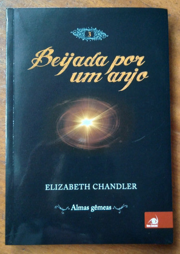 Livro Elizabeth Chandler Beijada Por Um Anjo 3 / Almas Gemea 0