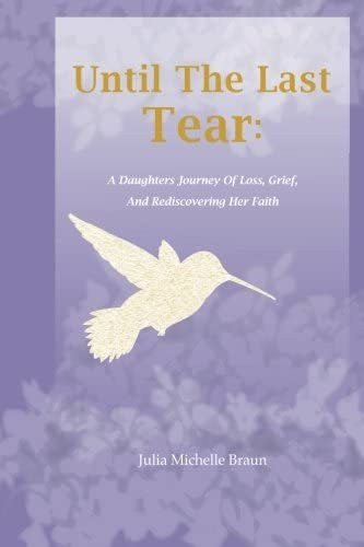 Libro: Until The Last Tear: A Daughterøs Journey Of Loss, 0
