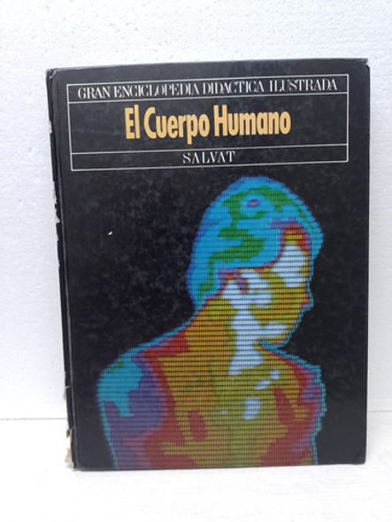 Gran Enciclopedia Didáctica Ilustrada El Cuerpo Humano Tomo1 0