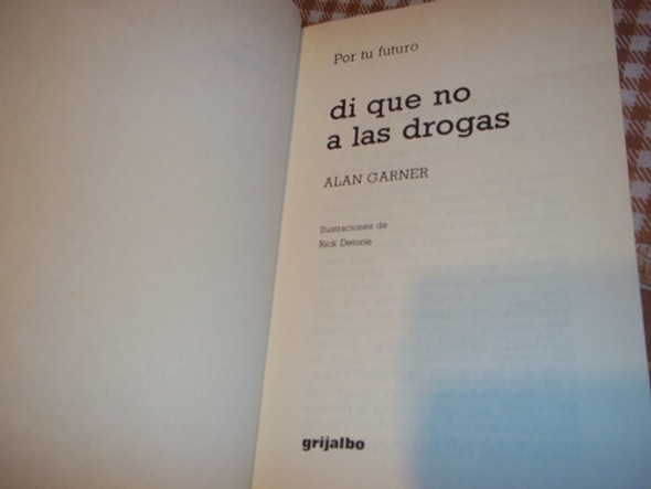 Di Que No A Las Drogas - Por Tu Futuro - Alan Garner 1
