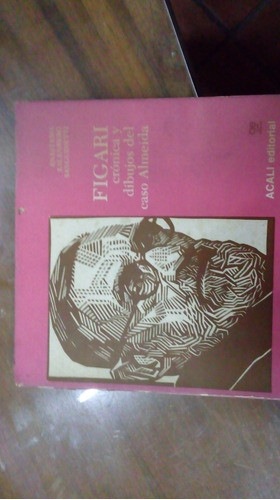 Libro Figari Crónica Y Dibujos Del Caso Almeida 0