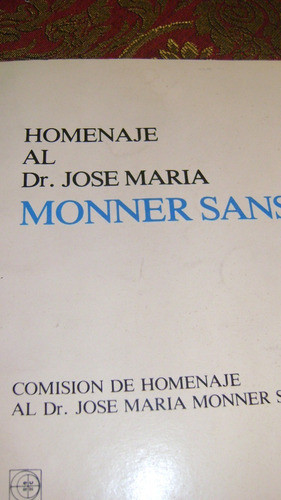 Libro Homenaje Al Dr Jose Maria Monner Sans Serie  61.23 0