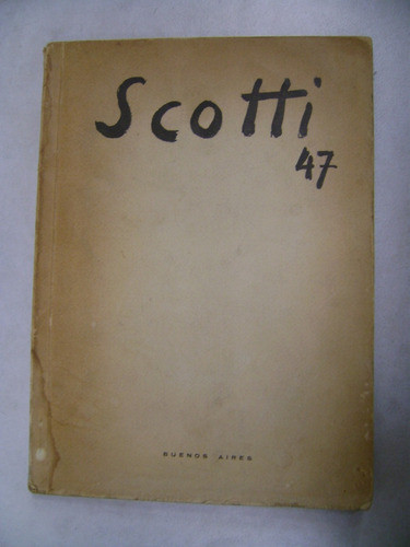 Scotti 47  Catálogo De Exposición En Galería Witcomb Añ 1947 0