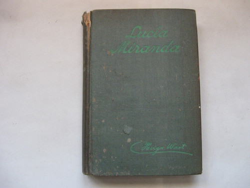Lucia Miranda, Hugo Wast. Firmado Y Dedicado 0