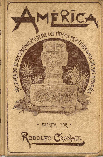 America, Historia De Su Descubrimiento (tomo 1ro.) - Cronau 0