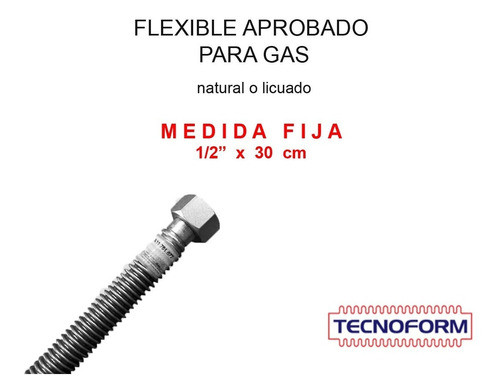 Flexible Aprobado Para Gas Medida Fija 1/2 X 30 Cm Tecnoform 1