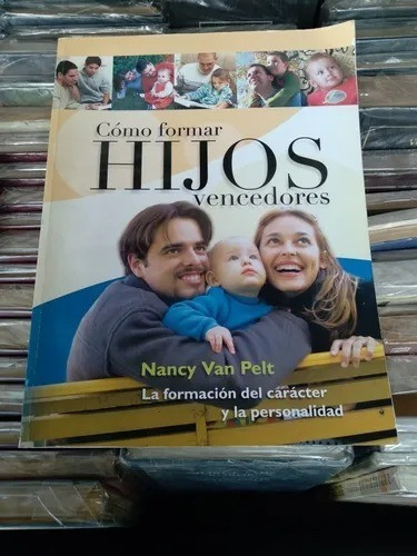 Cómo Formar Hijos Vencedores De Nancy Van Pelt 0
