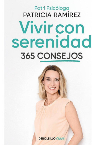 Libro: Vivir Con Serenidad. 365 Consejos. Ramírez, Patricia. 0